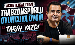 Acun Ilıcalı’dan Trabzonsporlu oyuncuya övgü: “Tarih yazdı”