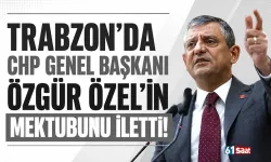 Trabzon'da CHP Genel Başkanı Özgür Özel'in mektubunu iletti...