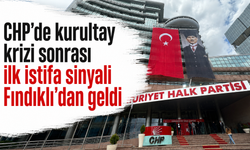 CHP’de kurultay krizi sonrası ilk istifa sinyali Fındıklı’dan geldi