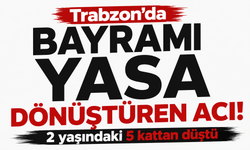 Trabzon'da bayramı yasa dönüştüren acı! 2 yaşındaki 5 kattan düştü
