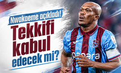 Nwakaeme açıkladı! Teklifi kabul edecek mi?