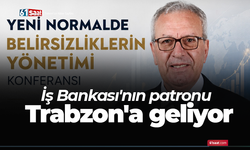 İş Bankası'nın patronu Trabzon'a geliyor