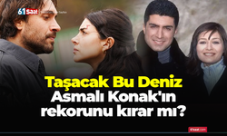 Taşacak Bu Deniz Asmalı Konak'ın rekorunu kırar mı?
