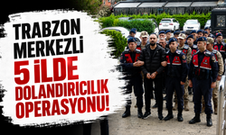 Trabzon merkezli 5 ilde dolandırıcılık operasyonu!