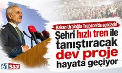 Bakan Uraloğlu Trabzon’da açıkladı! Şehri hızlı tren ile tanıştıracak dev proje hayata geçiyor