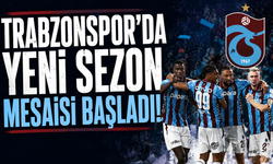 Trabzonspor’da yeni sezon mesaisi başladı