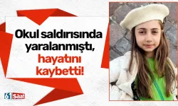Okul saldırısında yaralanmıştı, hayatını kaybetti!