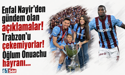 Enfal Nayir'den gündem olan açıklamalar! Trabzon'u çekemiyorlar! Oğlum Onuachu hayranı...