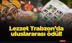 Lezzet Trabzon’da uluslararası ödül!
