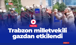 Trabzon milletvekili gazdan etkilendi