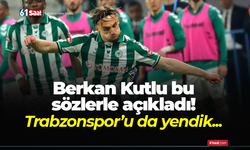 Berkan Kutlu’dan final mesajı! Trabzonspor’u da yendik...