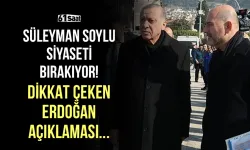 Süleyman Soylu siyaseti bırakıyor! Dikkat çeken Erdoğan açıklaması...