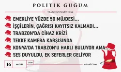 Politik Güğüm - 16 Mayıs 2026