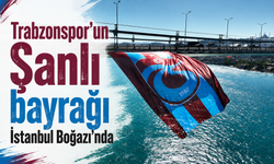 Trabzonspor'un Şanlı bayrağı İstanbul Boğazı’nda