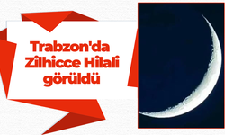 Trabzon'da Zilhicce Hilali görüldü