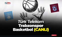 Türk Telekom - Trabzonspor Basketbol (CANLI)