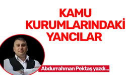 KAMU KURUMLARINDAKİ YANCILAR