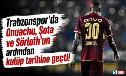 Trabzonspor'da Onuachu, Şota ve Sörloth'un ardından kulüp tarihine geçti!