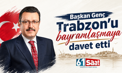 Başkan Genç Trabzon'u bayramlaşmaya davet etti