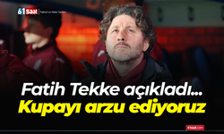Fatih Tekke hedefi belirledi! Kupayı arzu ediyoruz