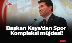 Başkan Kaya'dan Spor Kompleksi müjdesi!