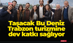 Trabzon turizmine Taşacak Bu Deniz katkısı!