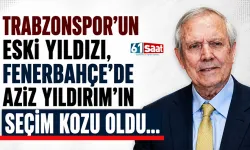 Trabzonspor'un eski Yıldızı, Fenerbahçe'de Aziz Yıldırım'ın seçim kozu oldu...