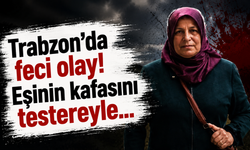 Trabzon’da feci olay! Eşinin kafasını testereyle...