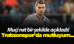 Muçi net bir şekilde açıkladı! Trabzonspor'da mutluyum...