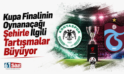 Kupa finalinin oynanacağı şehirle ilgili tartışmalar büyüyor