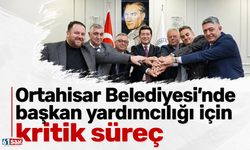 Ortahisar Belediyesi’nde başkan yardımcılığı için kritik süreç