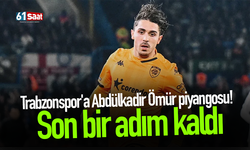 Trabzonspor'a Abdülkadir Ömür piyangosu!  Son bir adım kaldı