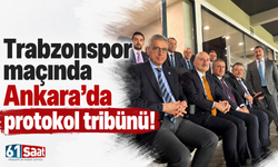 Trabzonspor maçında Ankara’da protokol tribünü!
