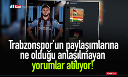 Trabzonspor'un paylaşımlarına ne olduğu anlaşılmayan yorumlar atılıyor!