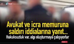 Avukat ve icra memuruna saldırı iddialarına yanıt… Hukuksuzluk var, algı oluşturmaya çalışıyorlar.