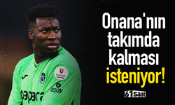 Onana'nın takımda kalması isteniyor!
