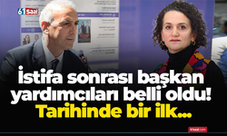 İstifa sonrası başkan yardımcıları belli oldu! Tarihinde bir ilk...