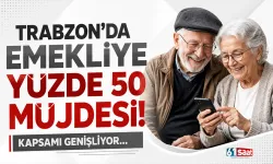 Trabzon'da emekliye yüzde 50 müjdesi! Kapsamı genişliyor...
