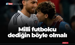Milli futbolcu dediğin böyle olmalı