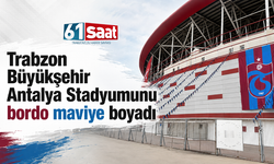 Trabzon Büyükşehir Antalya Stadyumunu bordo maviye boyadı