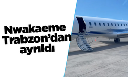 Nwakaeme Trabzon’dan ayrıldı