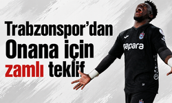 Trabzonspor’dan Onana için zamlı teklif