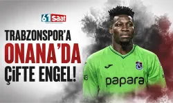 Trabzonspor'a Onana'da çifte engel...