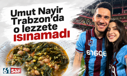 Umut Nayir Trabzon'da o lezzete ısınamadı