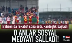 Trabzon'da rekabet sona erdi, kardeşlik başladı: O anlar sosyal medyayı salladı!