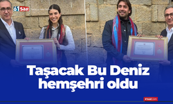 Taşacak Bu Deniz hemşehri oldu