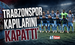 Trabzonspor kapılarını kapattı