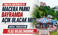 Trabzon'da sosyal tesisler Kurban Bayramında açık olacak mı?