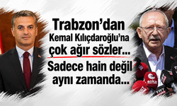 Trabzon’dan Kemal Kılıçdaroğlu’na çok ağır sözler... Sadece hain değil aynı zamanda…