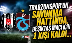 Trabzonspor'un savunma hattında, Beşiktaş maçı için 1 kişi kaldı...